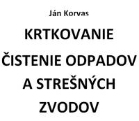Ján Korvas, krtkovanie, čistenie odpadov, Topoľčany